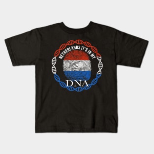 Netherlands Its In My DNA - Gift for Dutch From Netherlands Kids T-Shirt